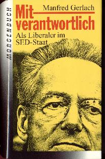 Manfred Gerlach: Mitverantwortlich - Als Liberaler im SED-Staat, 1991